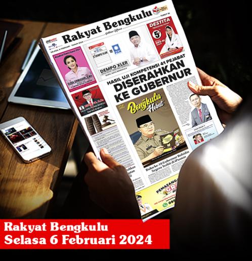 Rakyat Bengkulu, Selasa 6 Februari 2024