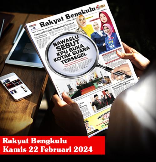 Rakyat Bengkulu, Kamis 22 Februari 2024