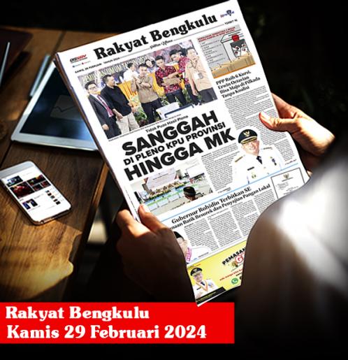 Rakyat Bengkulu, Kamis 29 Februari 2024