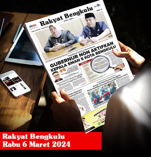 Rakyat Bengkulu, Rabu 6 Maret 2024