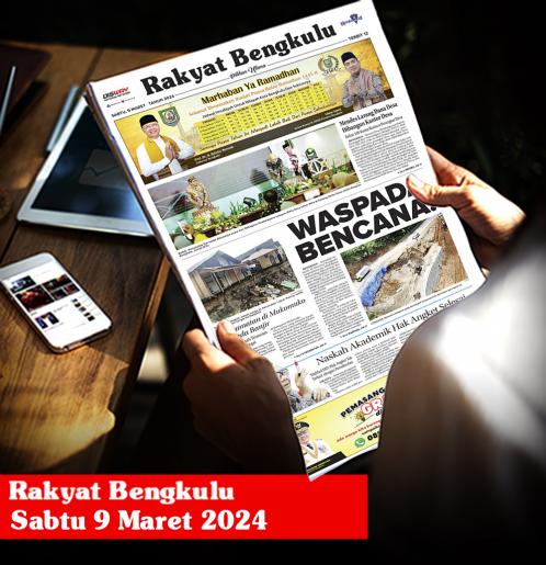 Rakyat Bengkulu, Sabtu 9 Maret 2024