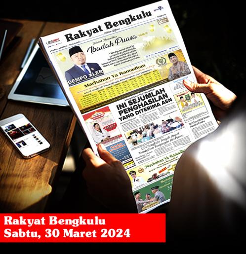 Rakyat Bengkulu, Sabtu 30 Maret 2024