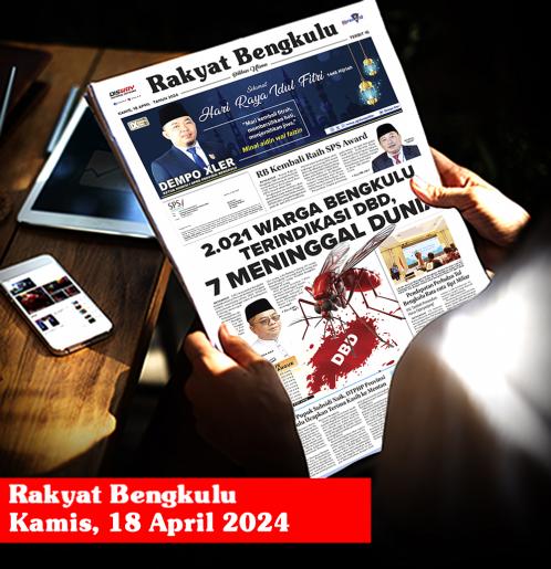 Rakyat Bengkulu, Kamis 18 April 2024