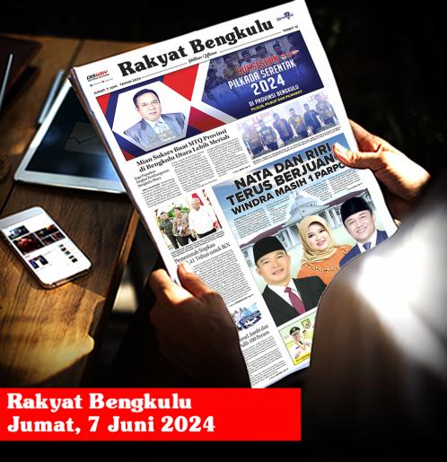 Rakyat Bengkulu, Jumat 7 Juni 2024