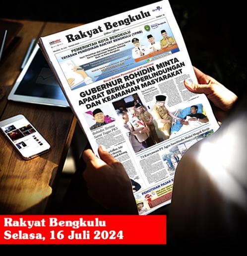 Rakyat Bengkulu, Selasa 16 Juli 2024