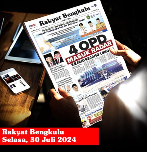 Rakyat Bengkulu, Selasa 30 Juli 2024