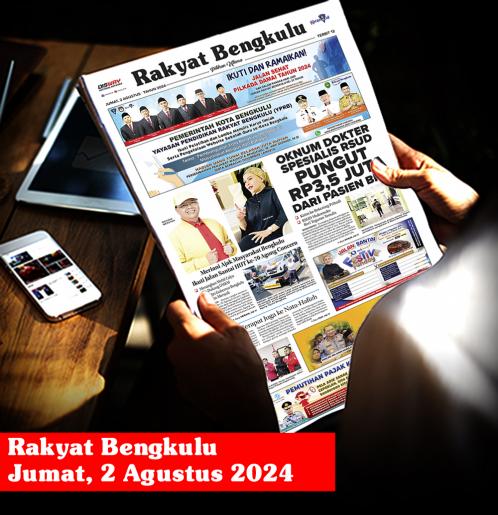 Rakyat Bengkulu, Jumat 2 Agustus 2024