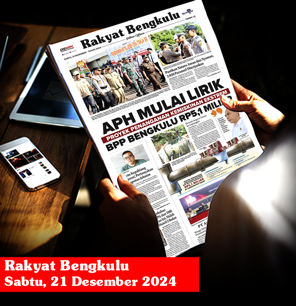 Rakyat Bengkulu, Sabtu 21 Desember 2024