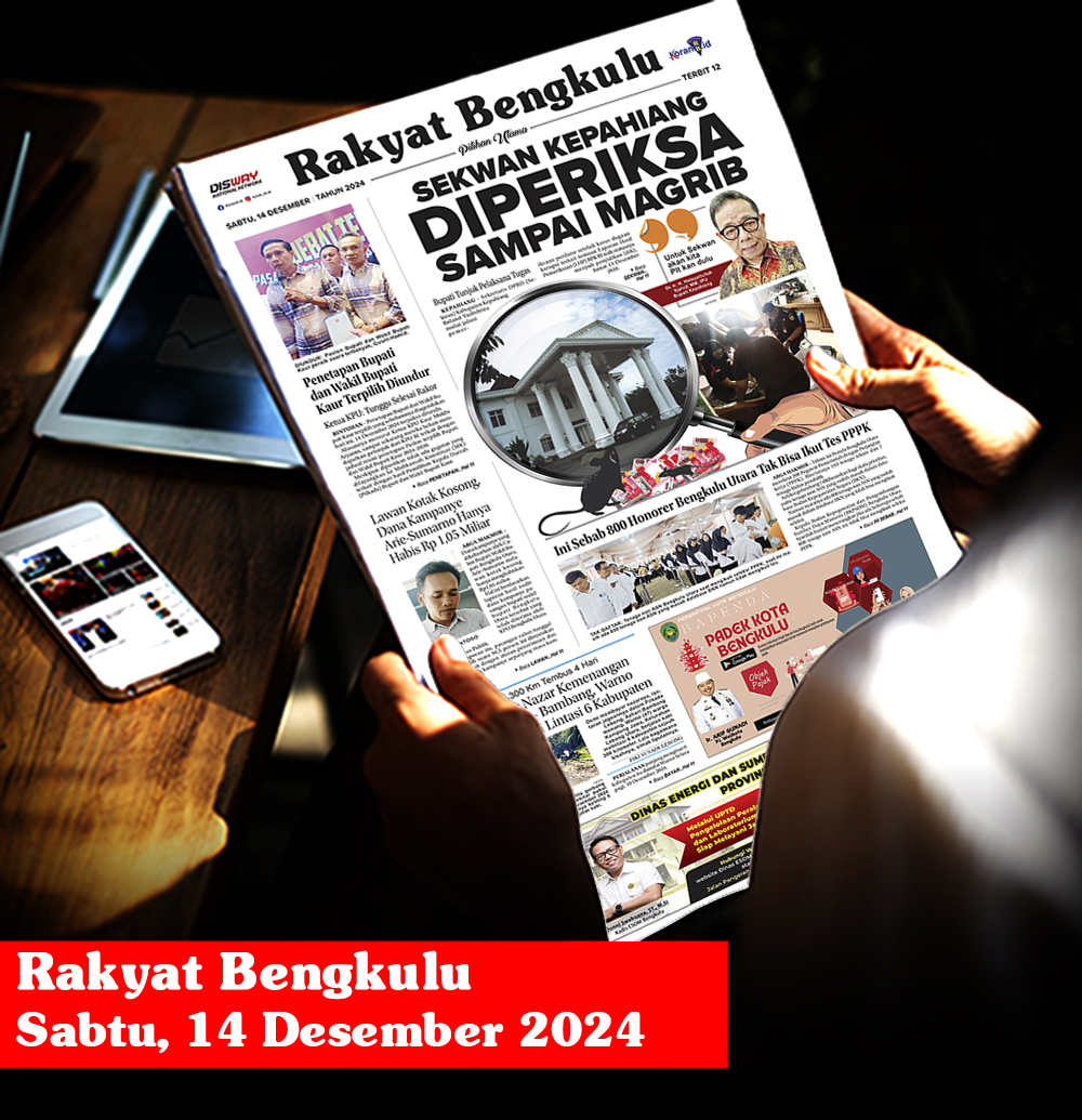 Rakyat Bengkulu, Sabtu 14 Desember 2024